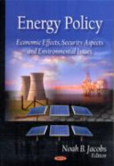 Energy policy economic effects, security aspects, and environmental issues /