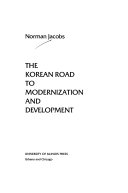 The Korean road to modernization and development /