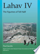 Lahav IV : the figurines of Tell Halif /