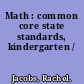 Math : common core state standards, kindergarten /