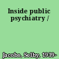 Inside public psychiatry /