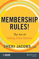 Membership rules! : the art of selling what matters /