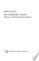 On Turner's trail : 100 years of writing western history /