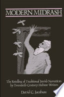 Modern midrash the retelling of traditional Jewish narratives by twentieth-century Hebrew writers /