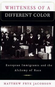 Whiteness of a different color : European immigrants and the alchemy of race /