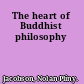 The heart of Buddhist philosophy