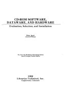 CD-ROM software, dataware, and hardware : evaluation, selection, and installation /