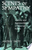 Scenes of Sympathy Identity and Representation in Victorian Fiction /