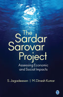 The Sardar Sarovar Project : assessing economic and social impacts /