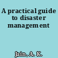 A practical guide to disaster management