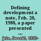 Defining development a note, Feb. 20, 1988, a paper presented at DAWN's African regional meeting on food, energy and debt crises in relation to Women, University of Ibadan, 27th-29th September, 1988 /