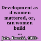 Development as if women mattered, or, can women build a new paradigm?