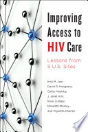 Improving access to HIV care : lessons from five U.S. sites /