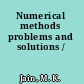 Numerical methods problems and solutions /