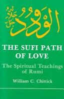 The Sufi path of love : the spiritual teachings of Rumi /