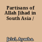 Partisans of Allah Jihad in South Asia /