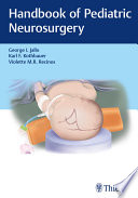 Handbook of pediatric neurosurgery /
