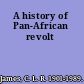 A history of Pan-African revolt