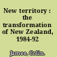 New territory : the transformation of New Zealand, 1984-92 /