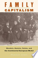 Family capitalism Wendels, Haniels, Falcks, and the continental European model /