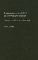 Governance and civil society in Myanmar education, health, and environment /