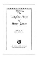 The complete plays of Henry James /