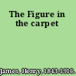 The Figure in the carpet