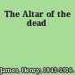 The Altar of the dead