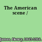 The American scene /