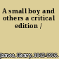 A small boy and others a critical edition /