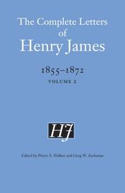 The complete letters of Henry James, 1855-1872 /