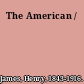 The American /