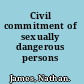 Civil commitment of sexually dangerous persons