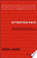 Attention pays : how to drive profitability, productivity, and accountability /