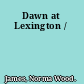 Dawn at Lexington /