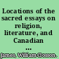 Locations of the sacred essays on religion, literature, and Canadian culture /