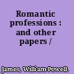 Romantic professions : and other papers /