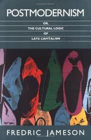 Postmodernism, or, The cultural logic of late capitalism /