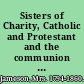 Sisters of Charity, Catholic and Protestant and the communion of labor /