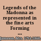 Legends of the Madonna as represented in the fine arts Forming the third series of Sacred and legendary art.
