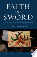 Faith and sword : a short history of Christian-Muslim conflict /