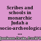 Scribes and schools in monarchic Judah a socio-archeological approach /