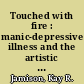 Touched with fire : manic-depressive illness and the artistic temperament /