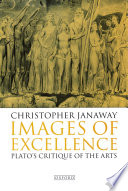 Images of excellence Plato's critique of the arts /