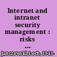 Internet and intranet security management : risks and solutions /
