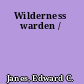 Wilderness warden /