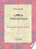 La crise philosophique : MM. Taine, Renan, Littre, Vacherot. /
