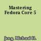 Mastering Fedora Core 5