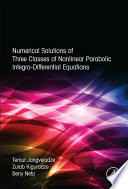 Numerical solutions of three classes of nonlinear parabolic integro-differential equations /