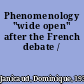 Phenomenology "wide open" after the French debate /